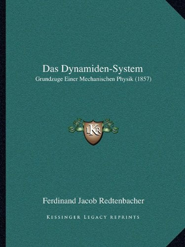 Das Dynamiden-System: Grundzuge Einer Mechanischen Physik (1857) Contemporary literature