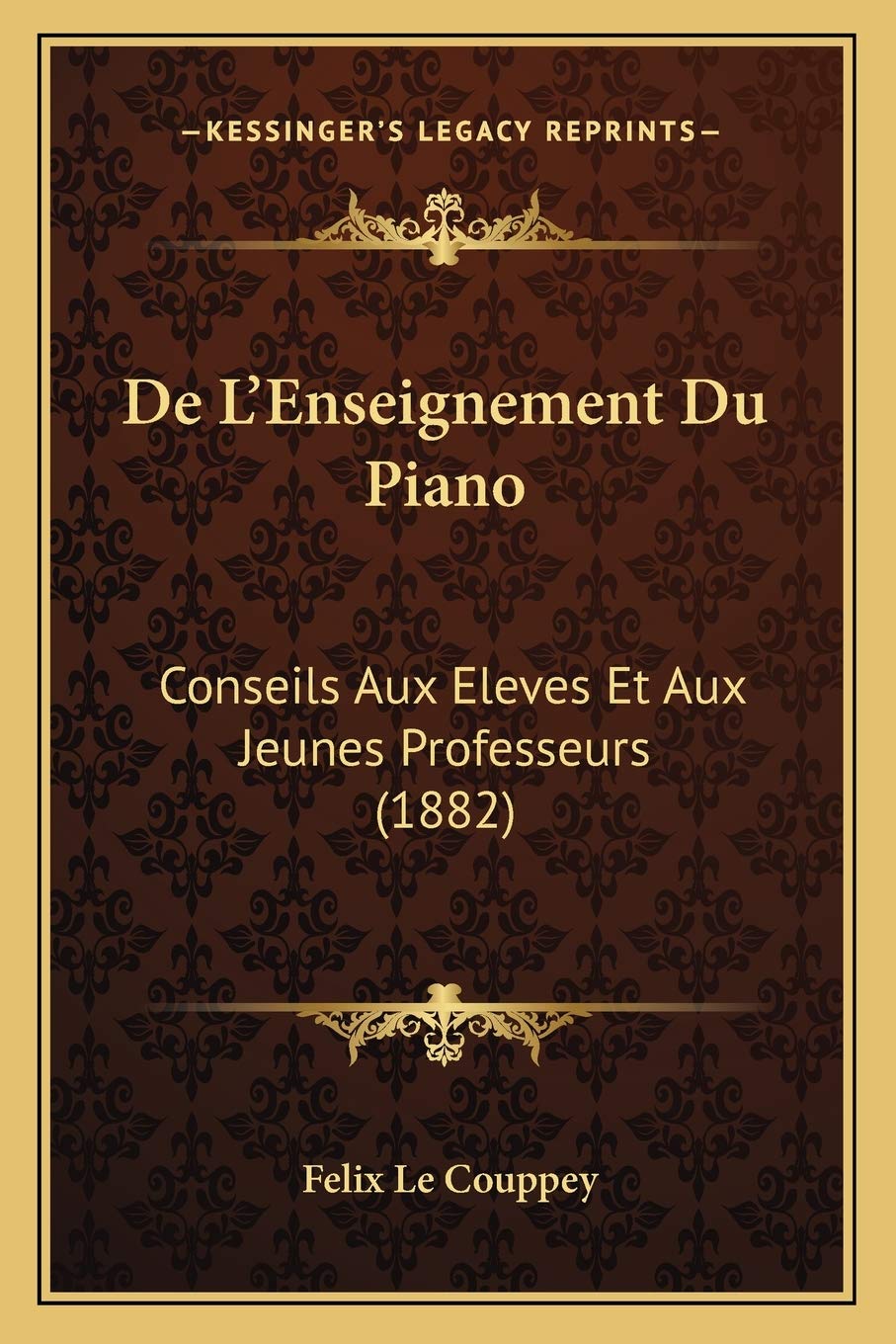 De L'Enseignement Du Piano: Conseils Aux Eleves Et Aux Jeunes Professeurs (1882) book