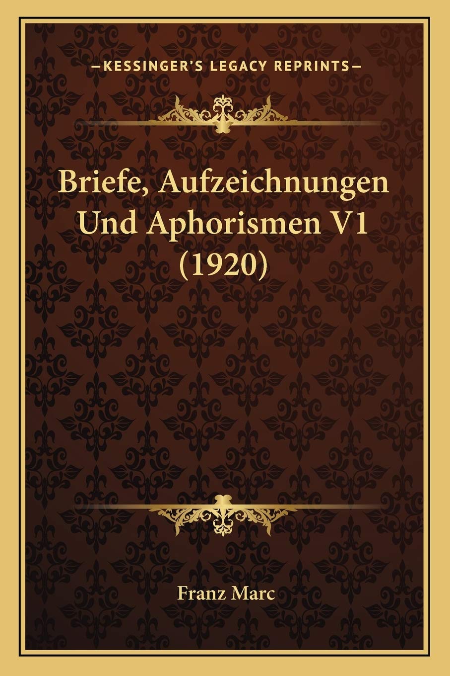 Briefe, Aufzeichnungen Und Aphorismen V1 (1920) Philosophy