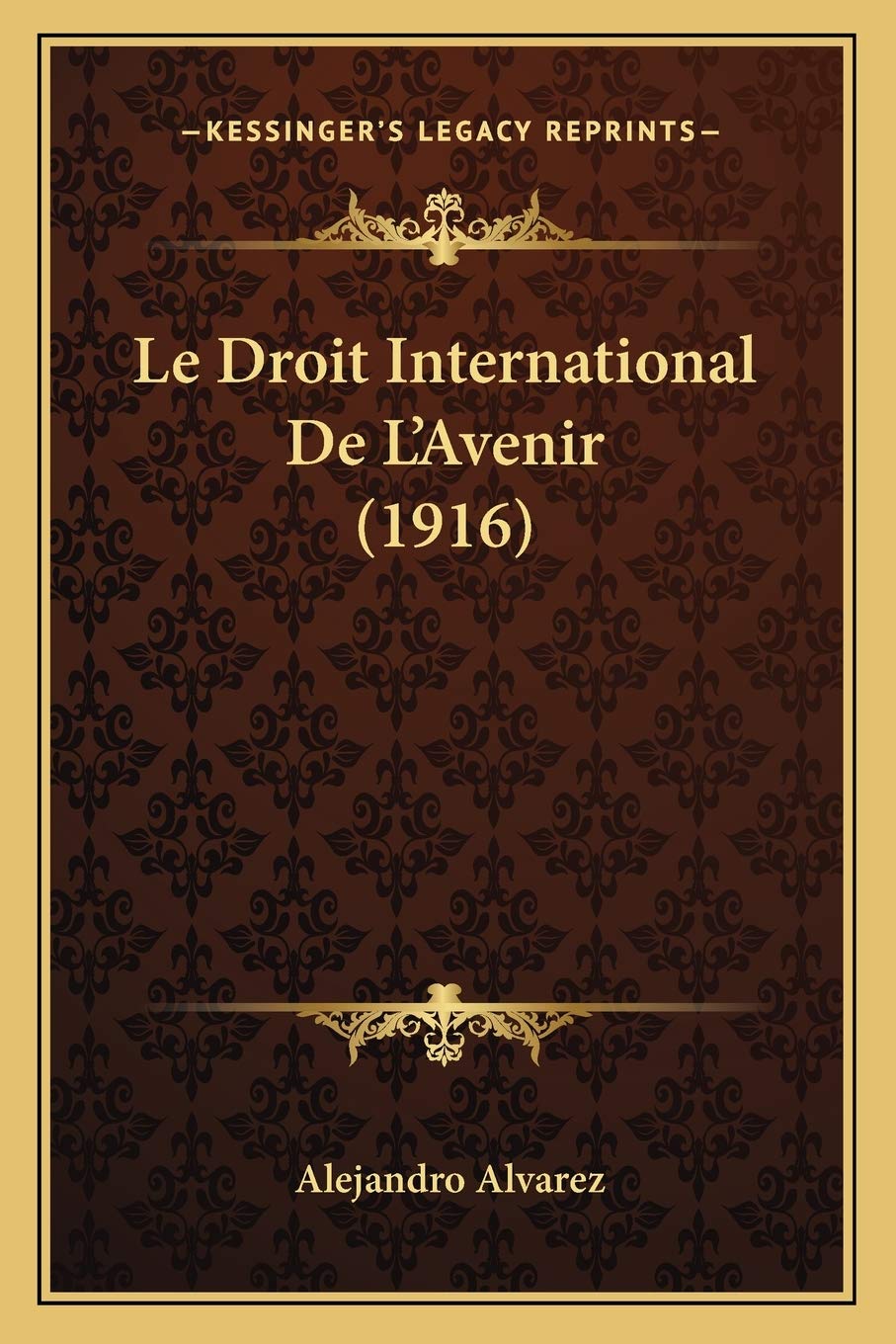 Le Droit International De L'Avenir (1916) Law