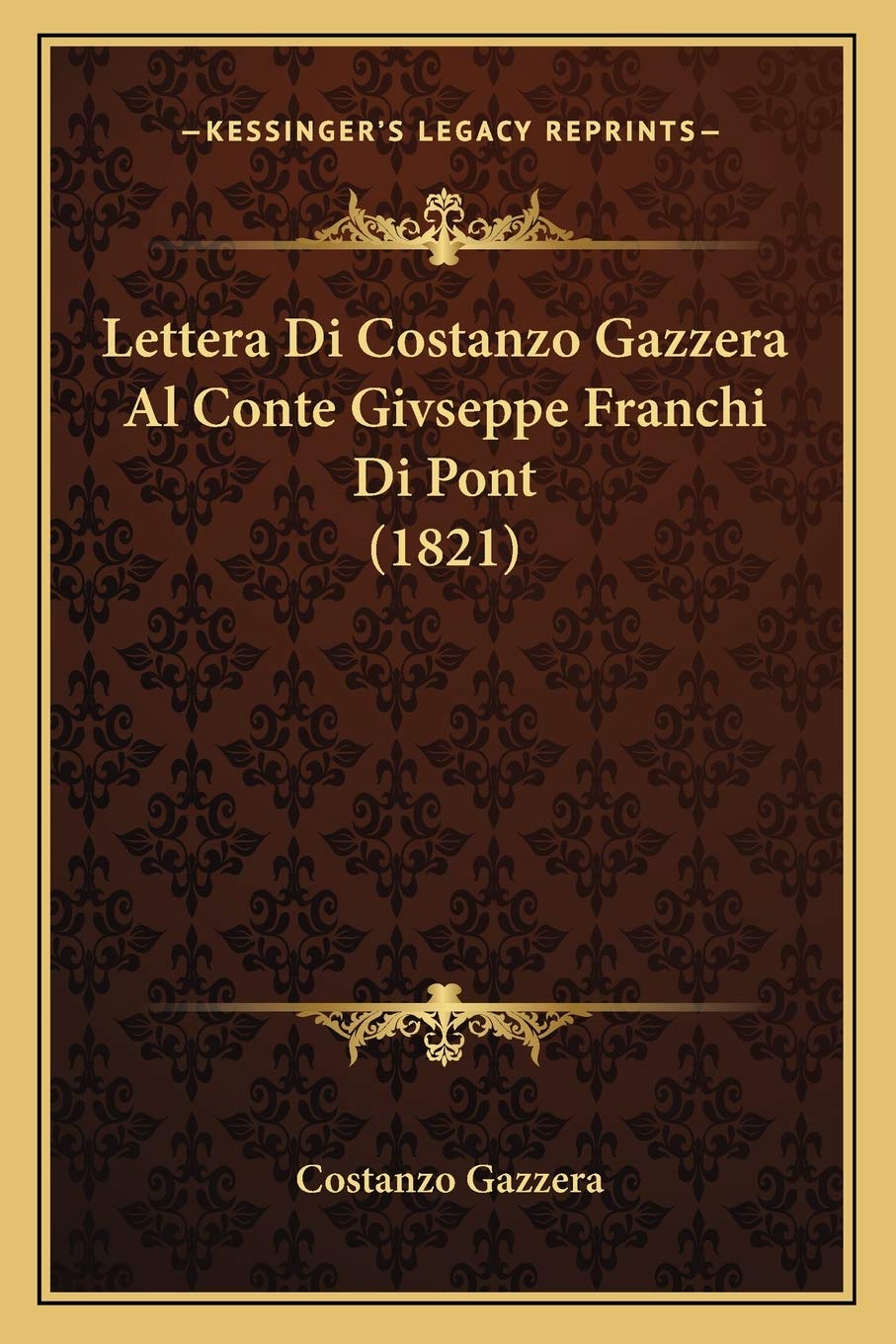 Lettera Di Costanzo Gazzera Al Conte Givseppe Franchi Di Pont (1821) Essays & Short Stories