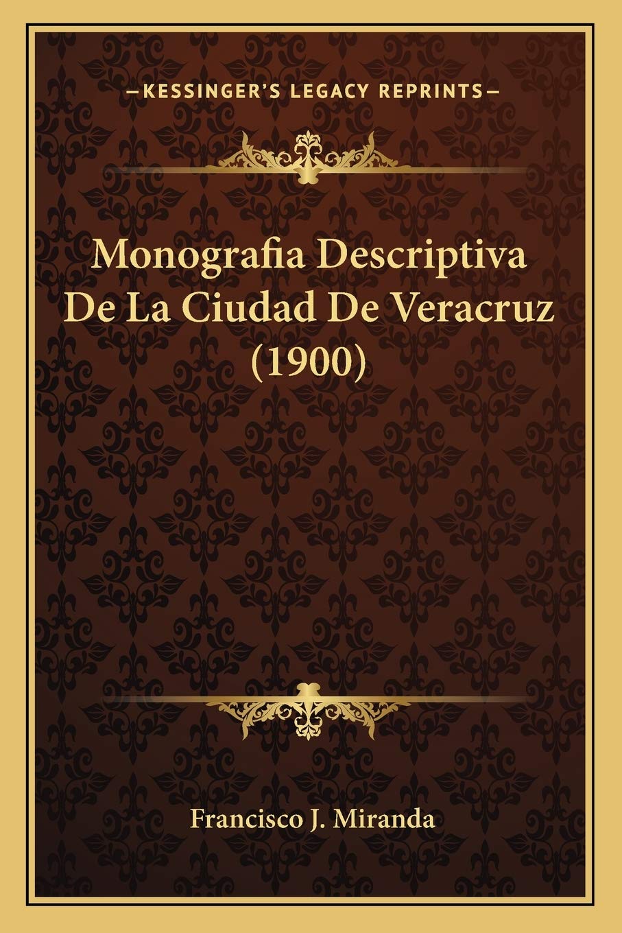 Monografia Descriptiva De La Ciudad De Veracruz (1900) International