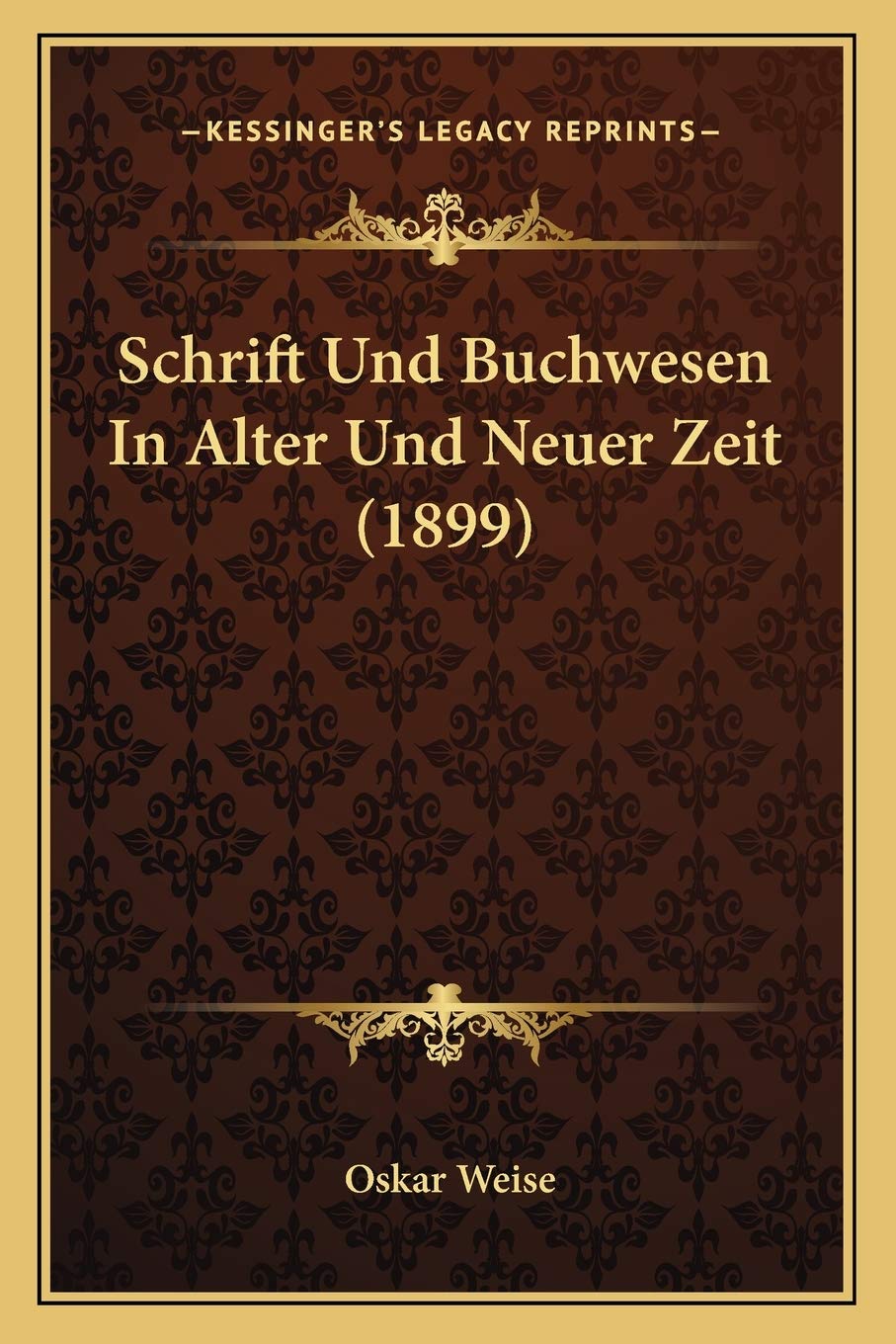 Schrift Und Buchwesen In Alter Und Neuer Zeit (1899) Contemporary literature