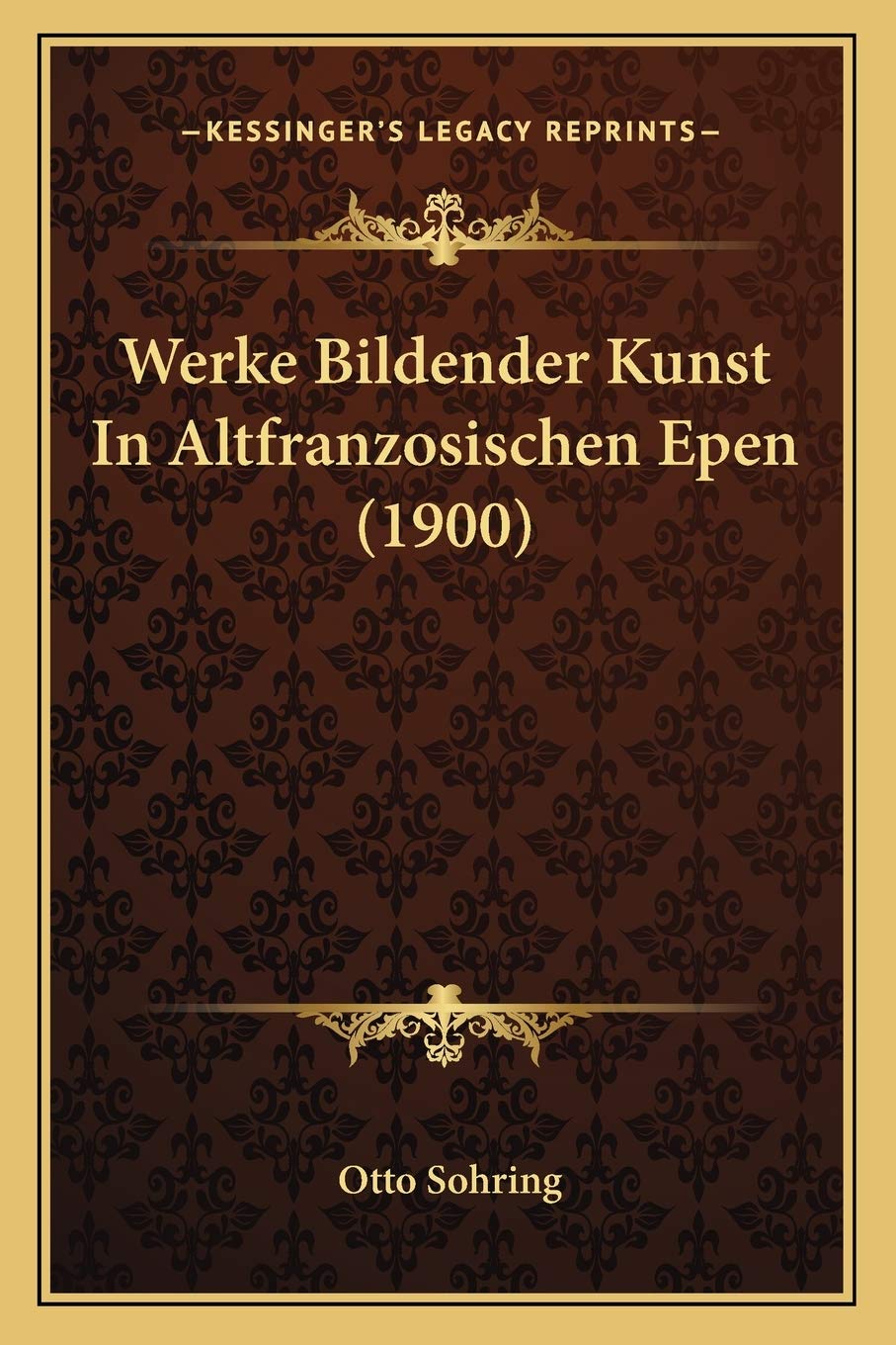 Werke Bildender Kunst In Altfranzosischen Epen (1900) Contemporary literature