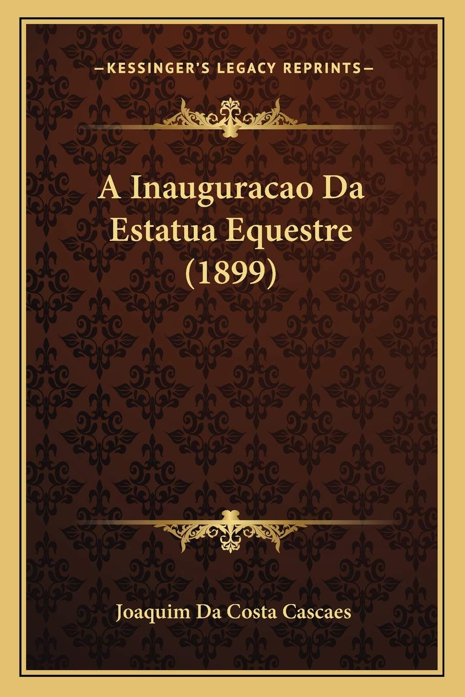 A Inauguracao Da Estatua Equestre (1899) International