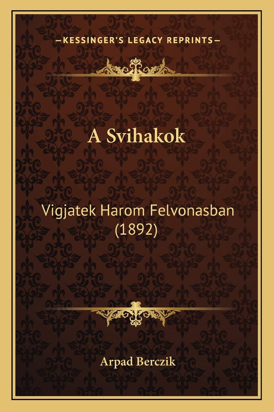 A Svihakok: Vigjatek Harom Felvonasban (1892) Contemporary literature