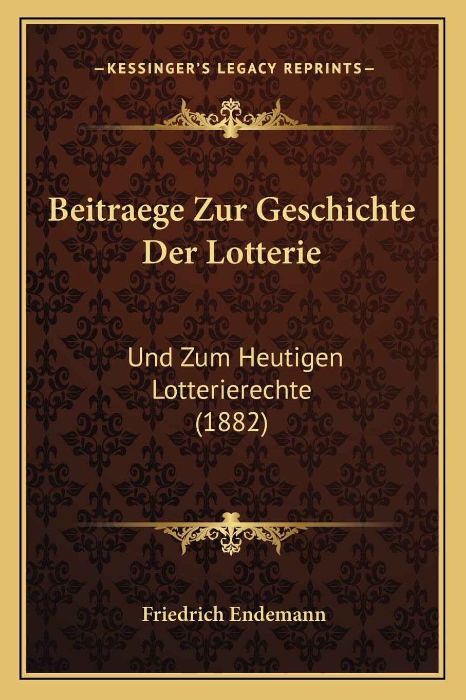 Beitraege Zur Geschichte Der Lotterie: Und Zum Heutigen Lotterierechte (1882) Law