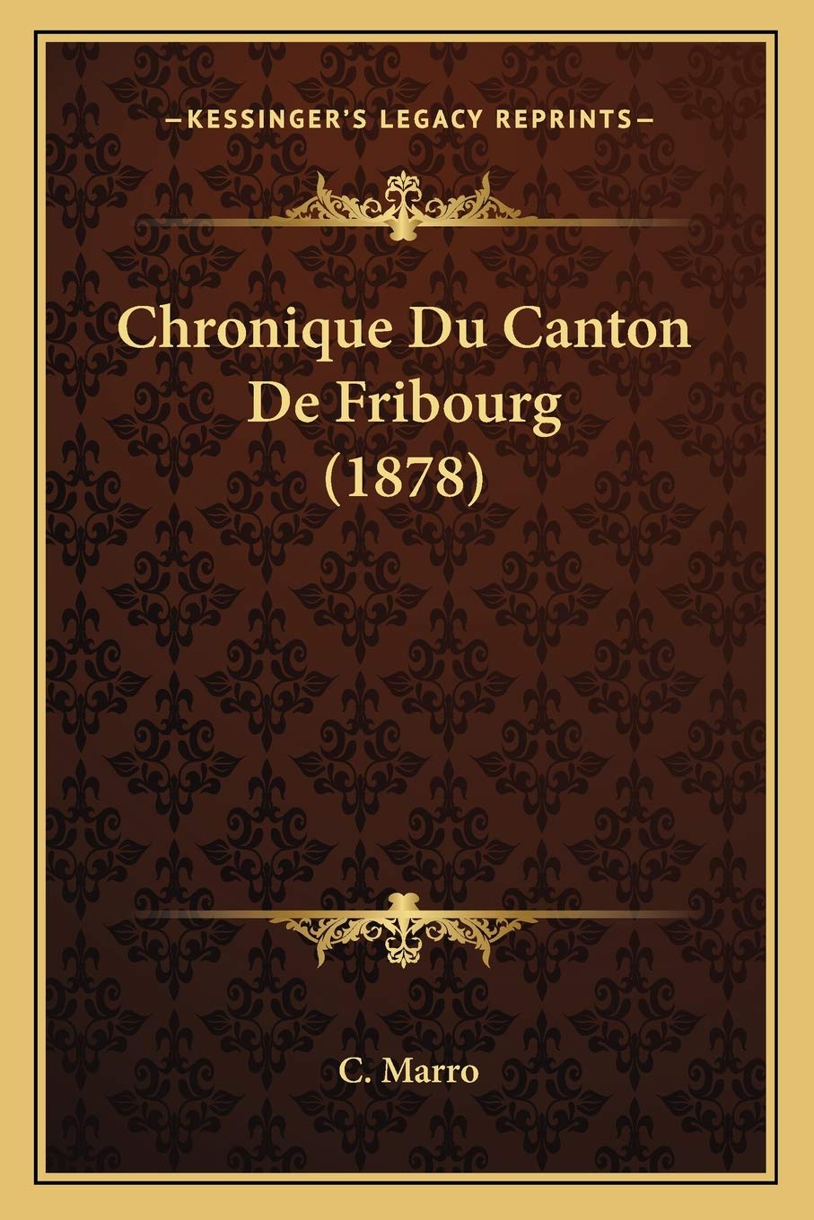 Chronique Du Canton De Fribourg (1878) International