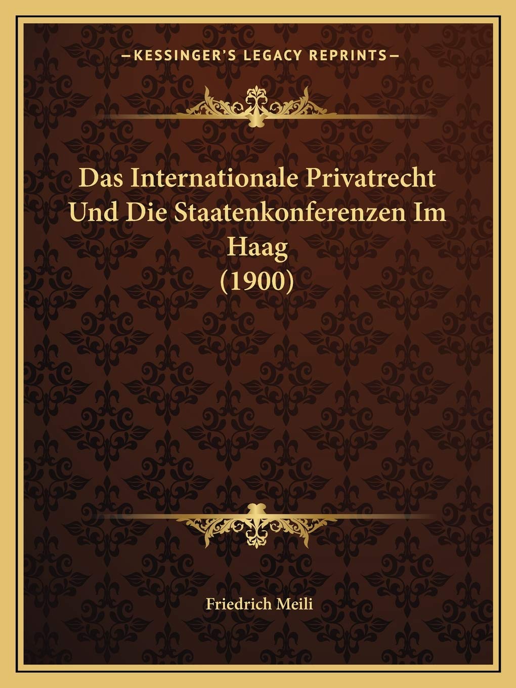Das Internationale Privatrecht Und Die Staatenkonferenzen Im Haag (1900) Law