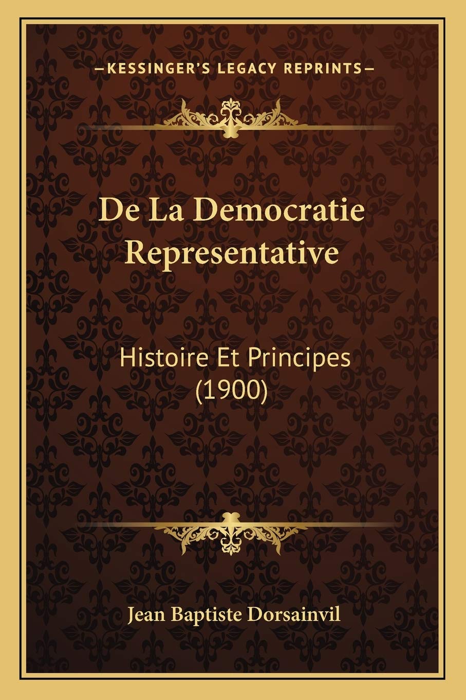 De La Democratie Representative: Histoire Et Principes (1900) Philosophy