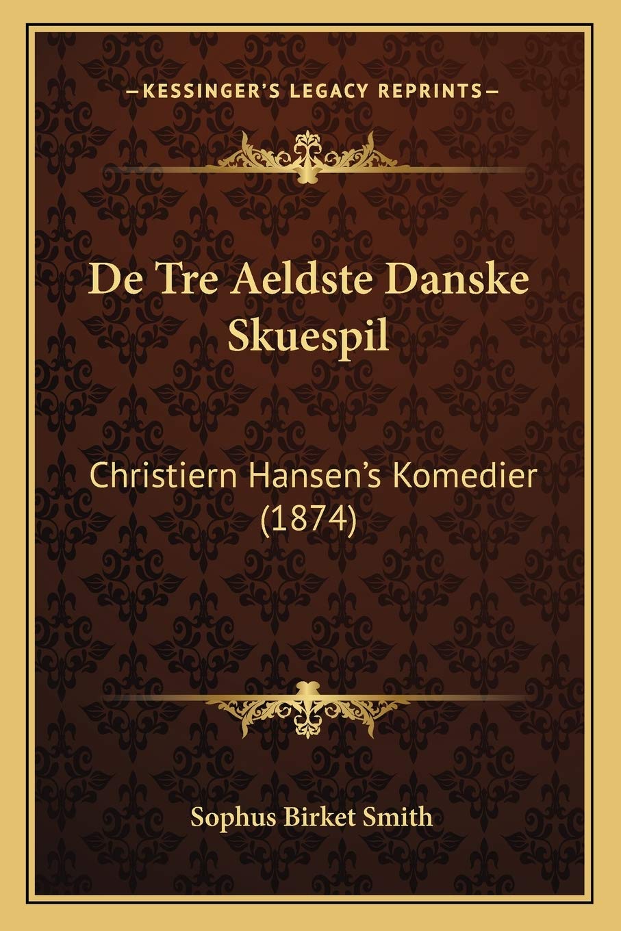 De Tre Aeldste Danske Skuespil: Christiern Hansen's Komedier (1874) Drama