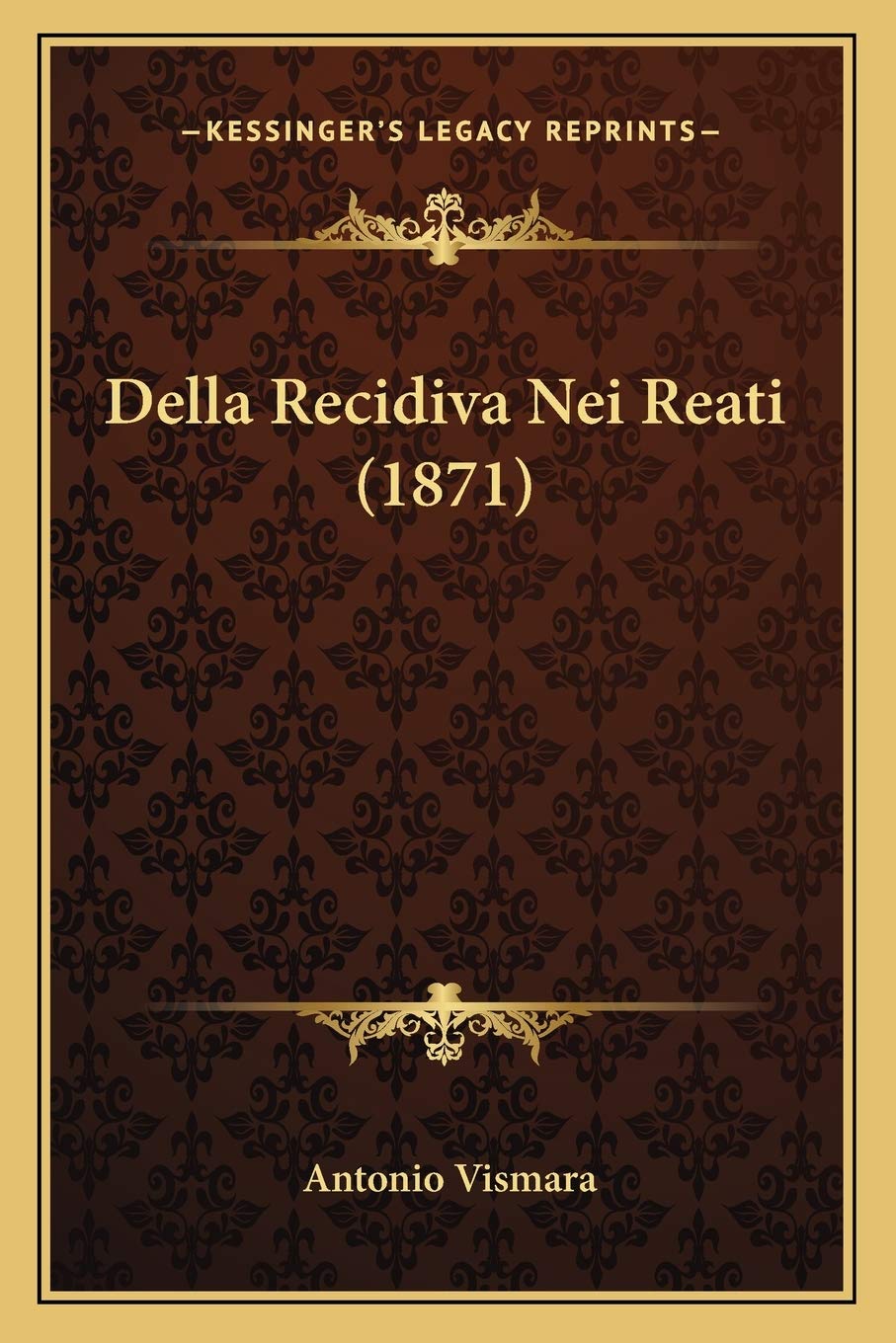 Della Recidiva Nei Reati (1871) Law