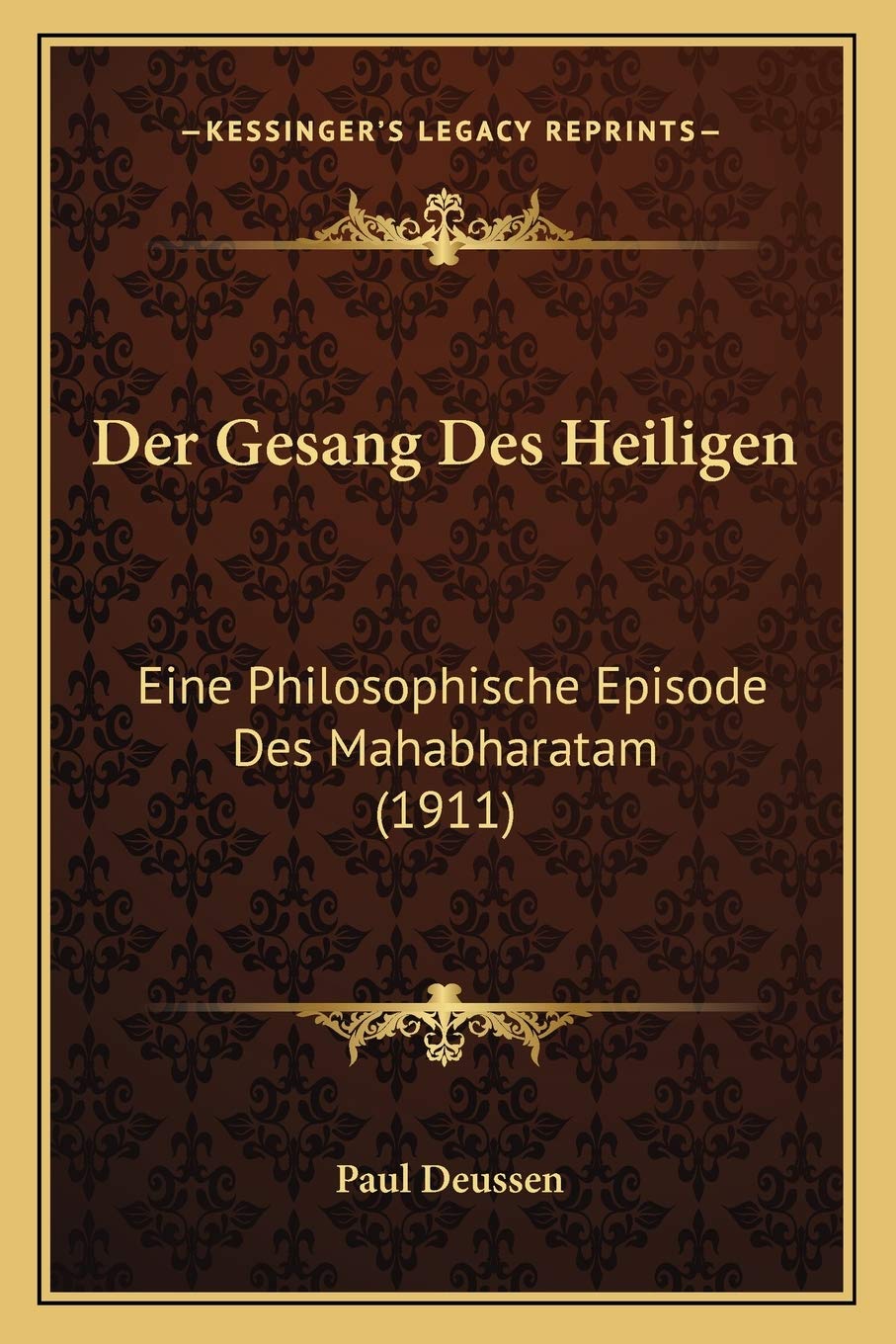 Der Gesang Des Heiligen: Eine Philosophische Episode Des Mahabharatam (1911) Philosophy