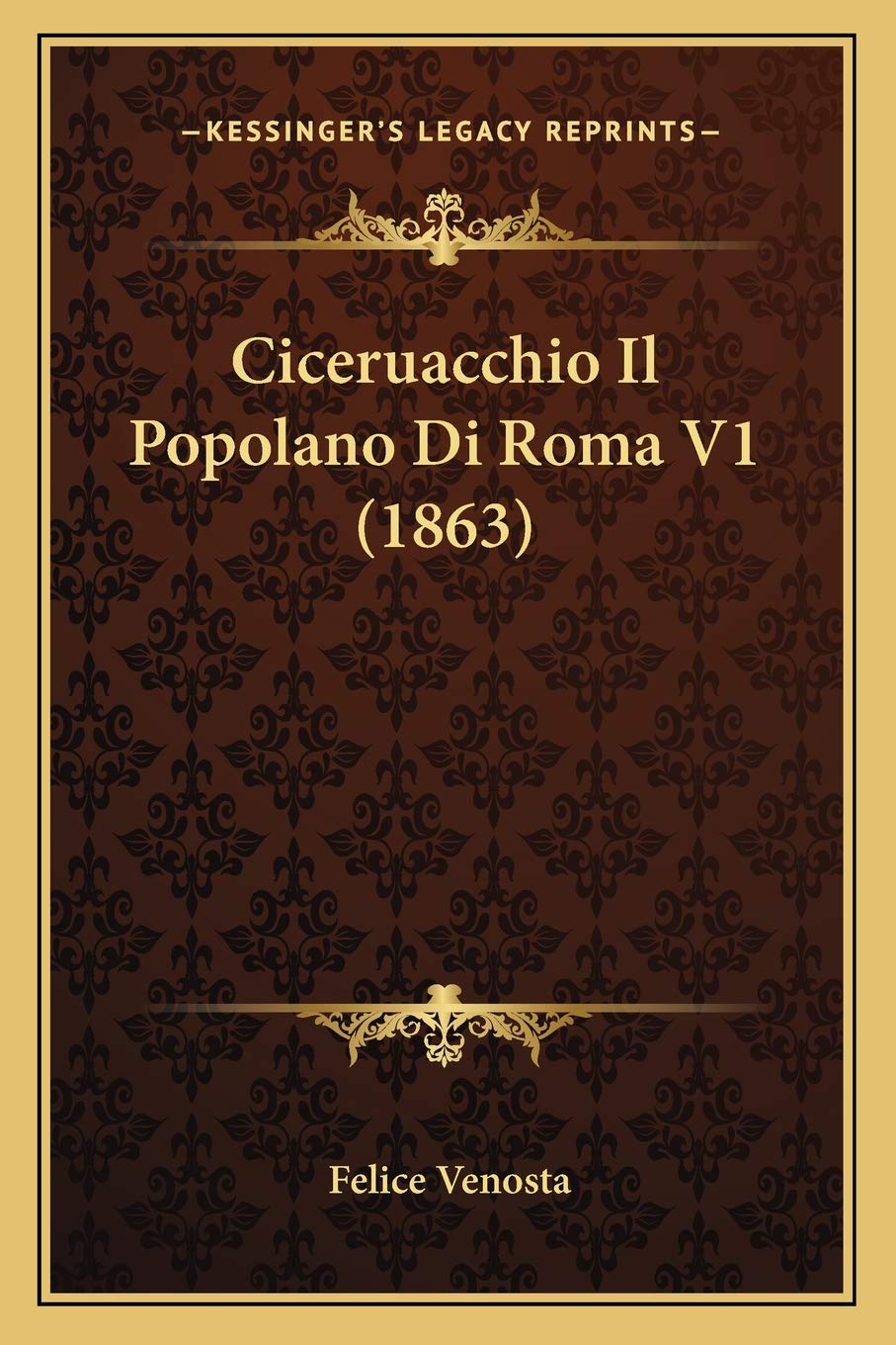 Ciceruacchio Il Popolano Di Roma V1 (1863) Contemporary literature