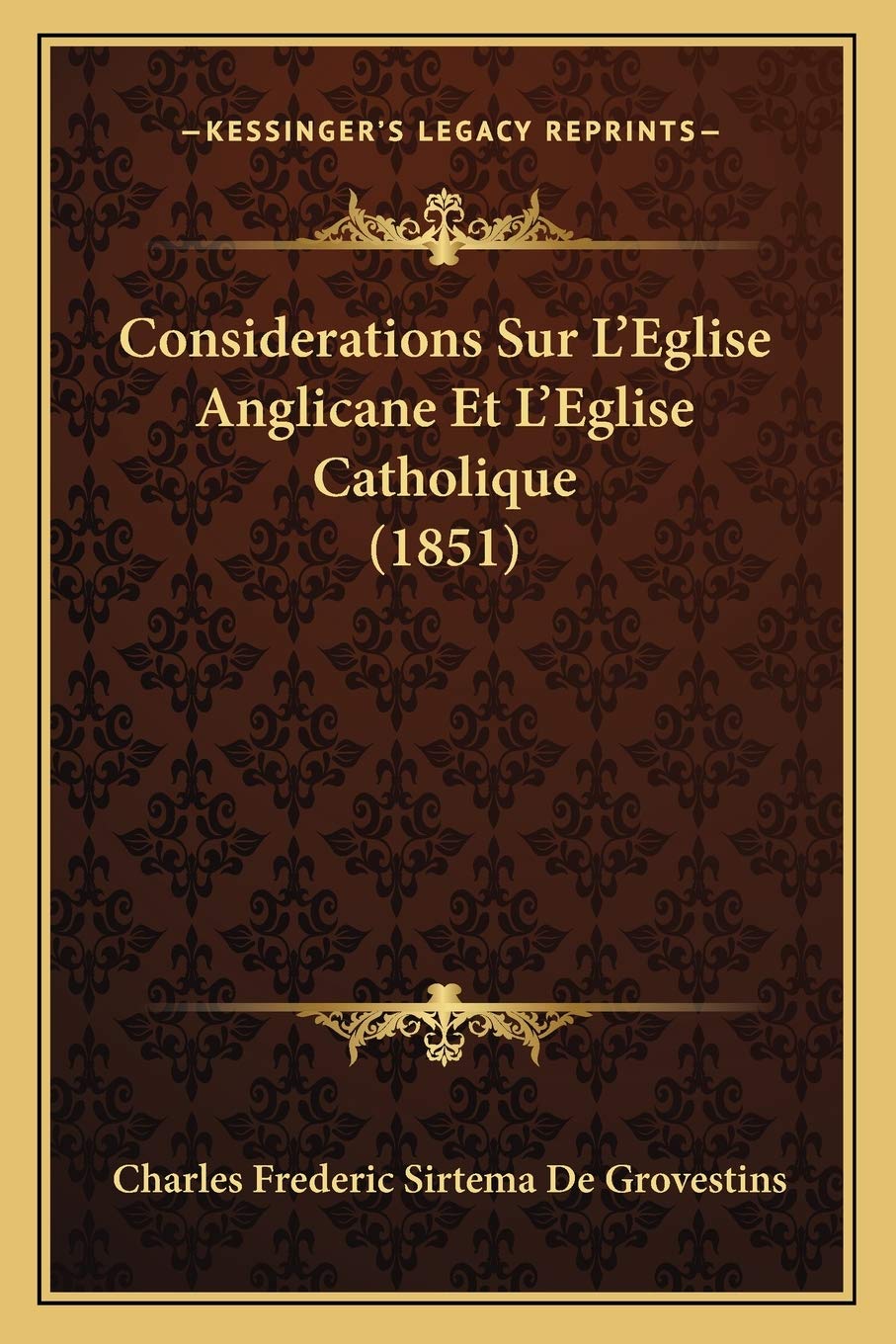 Considerations Sur L'Eglise Anglicane Et L'Eglise Catholique (1851) International