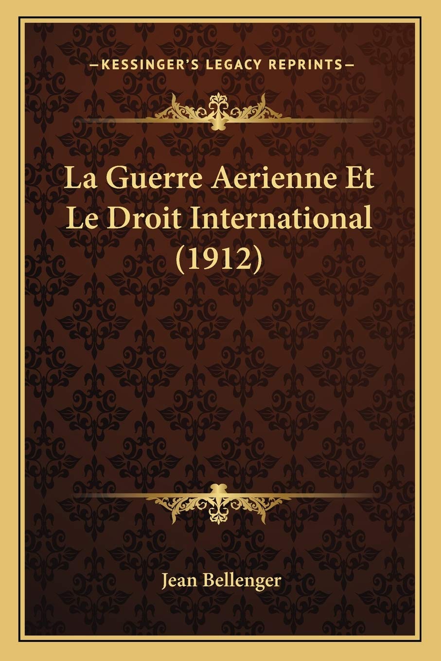 La Guerre Aerienne Et Le Droit International (1912) Law