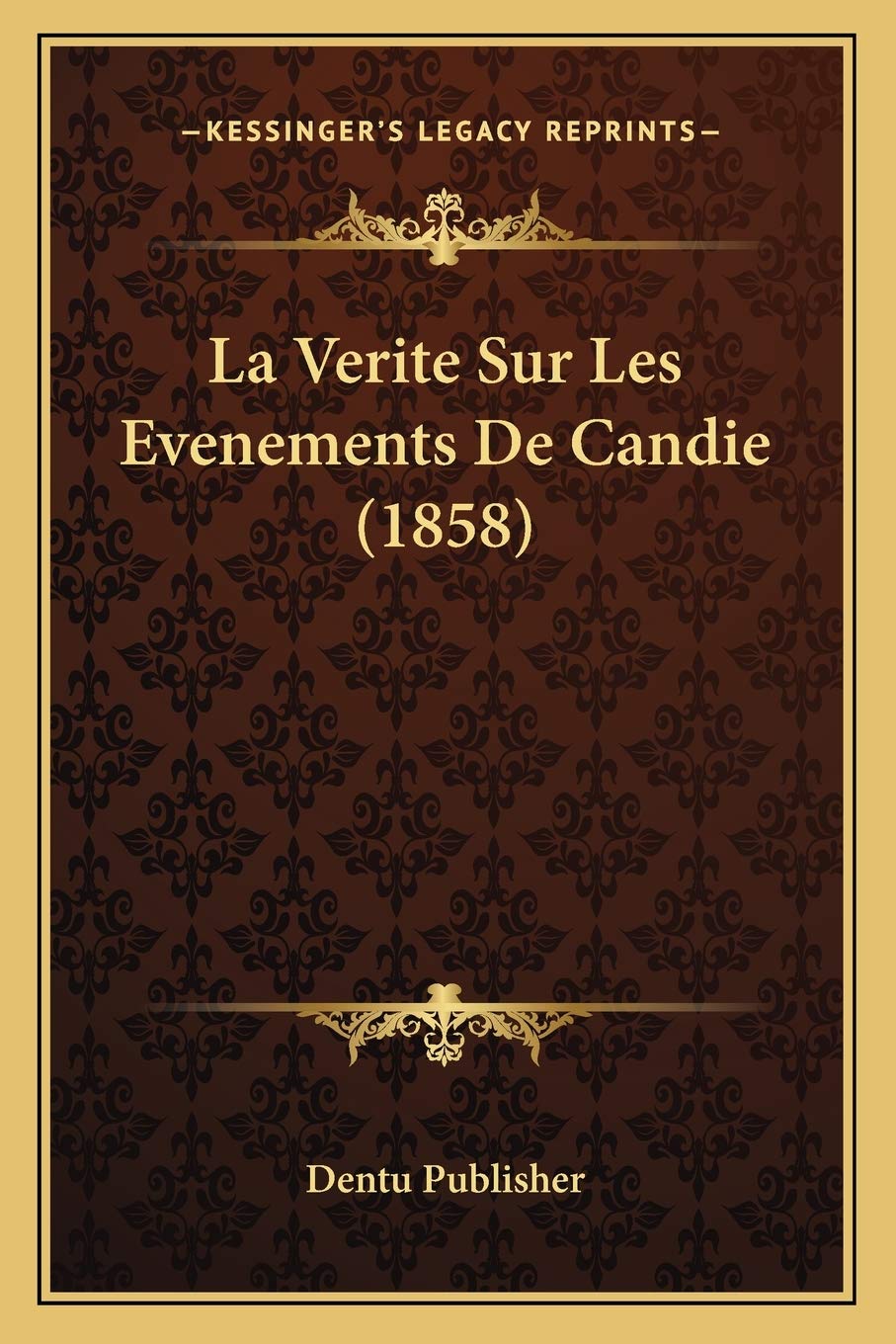 La Verite Sur Les Evenements De Candie (1858) International