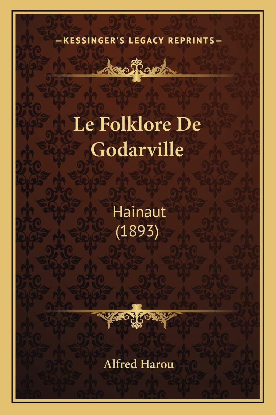 Le Folklore De Godarville: Hainaut (1893) Social Sciences