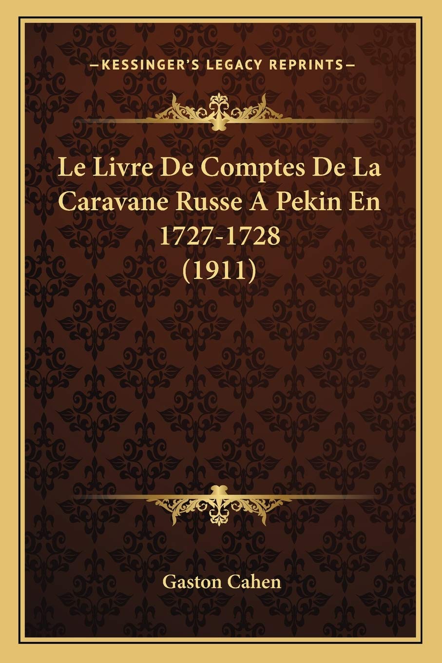 Le Livre De Comptes De La Caravane Russe A Pekin En 1727-1728 (1911) International