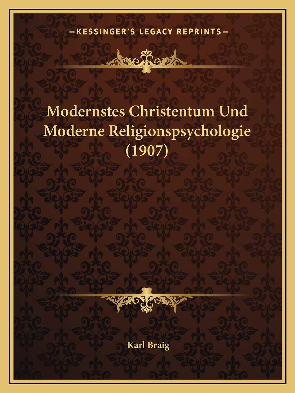 Modernstes Christentum Und Moderne Religionspsychologie (1907) International