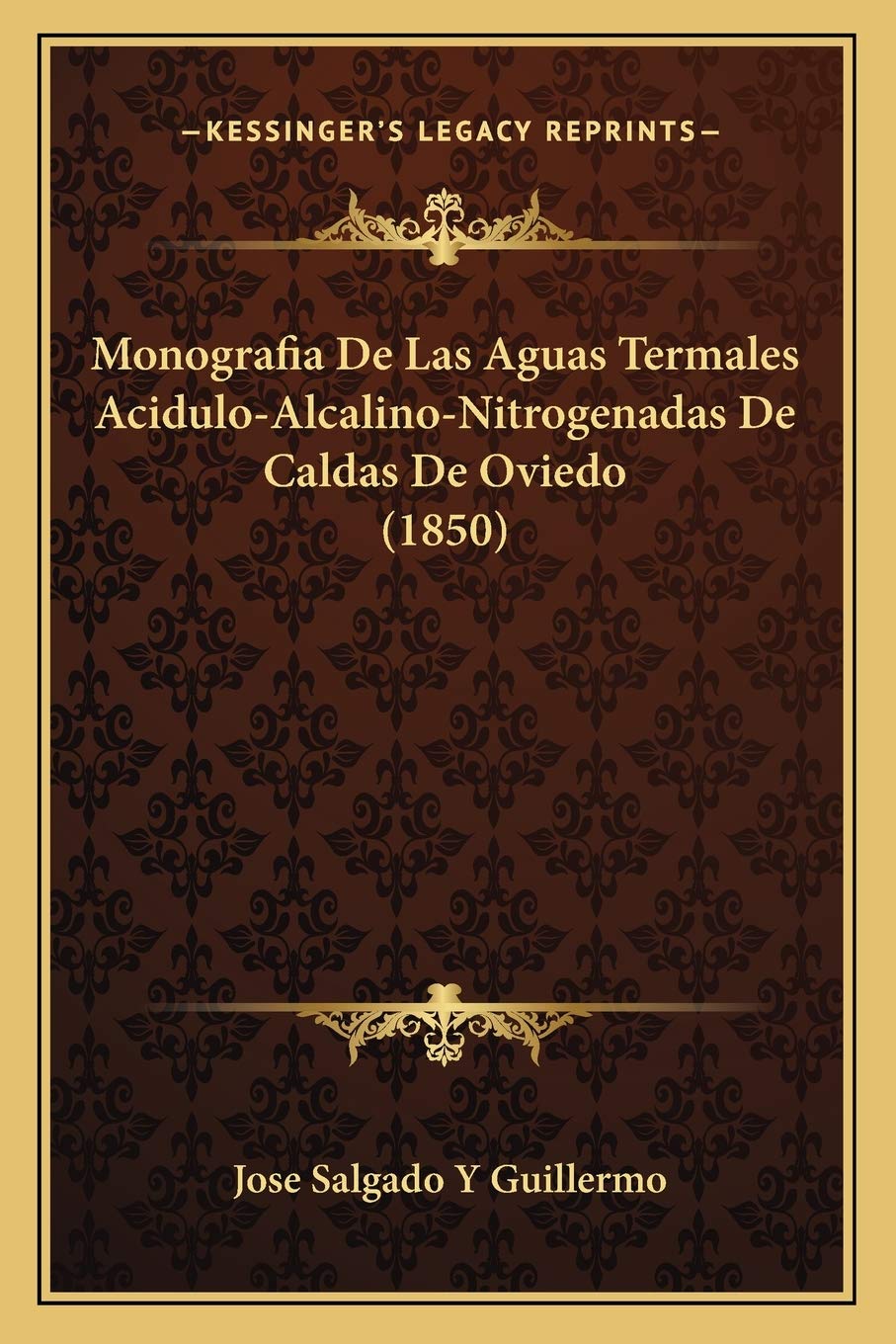 Monografia De Las Aguas Termales Acidulo-Alcalino-Nitrogenadas De Caldas De Oviedo (1850) International