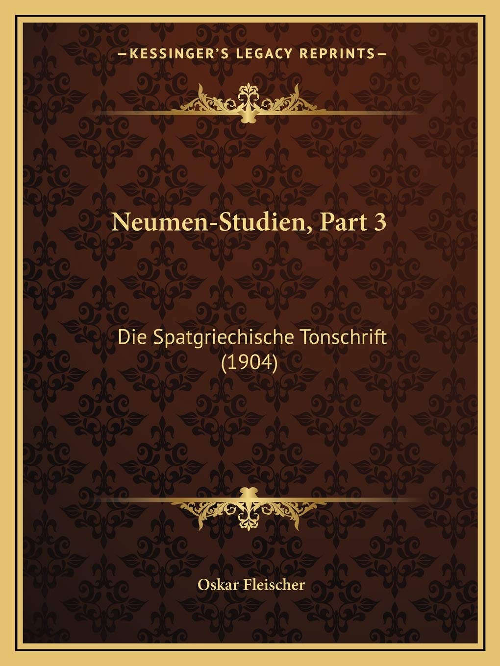 Neumen-Studien, Part 3: Die Spatgriechische Tonschrift (1904) International