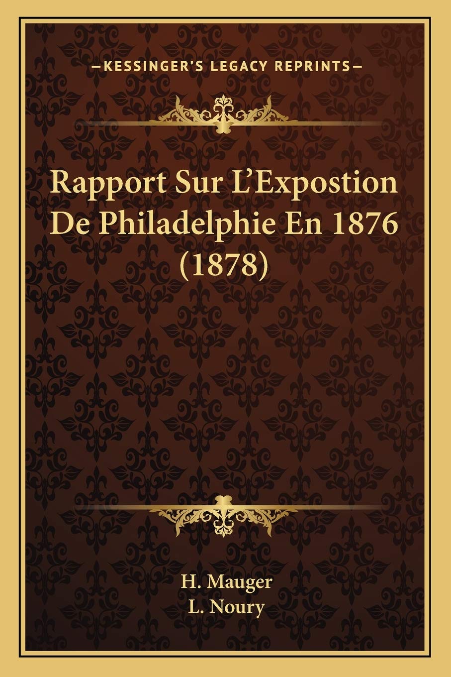 Rapport Sur L'Expostion De Philadelphie En 1876 (1878) International