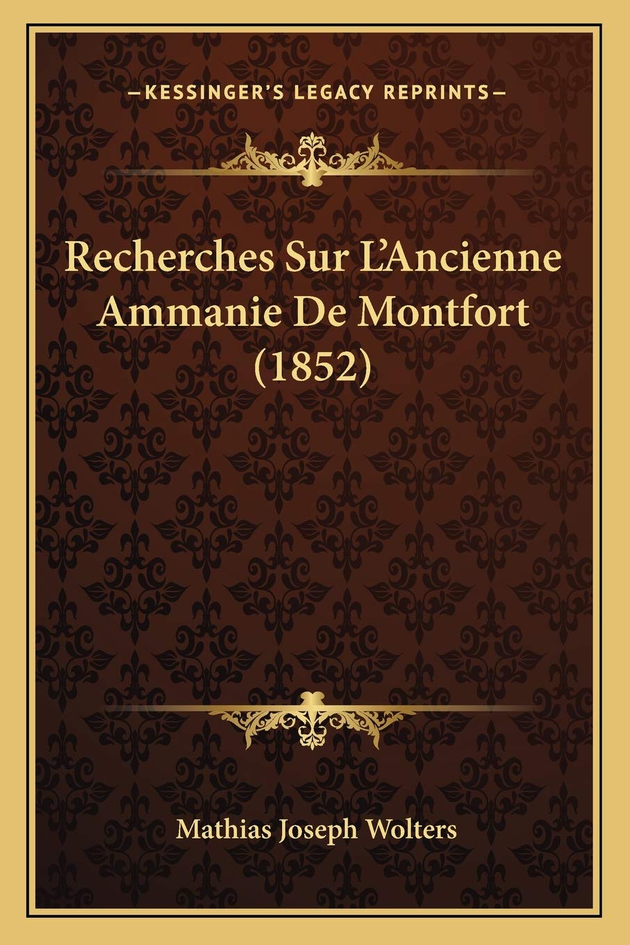 Recherches Sur L'Ancienne Ammanie De Montfort (1852) Social Sciences