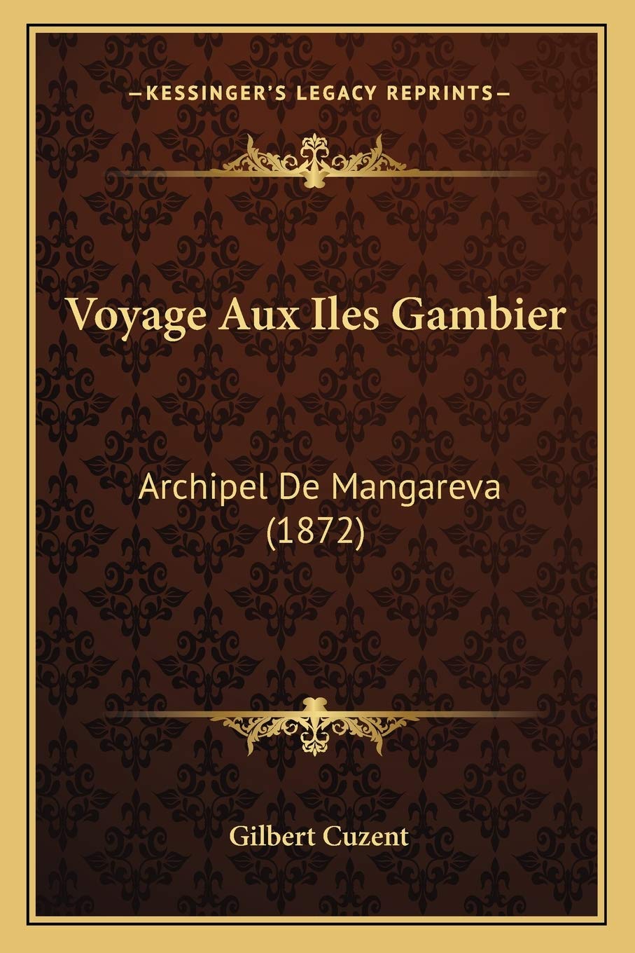Voyage Aux Iles Gambier: Archipel De Mangareva (1872) International