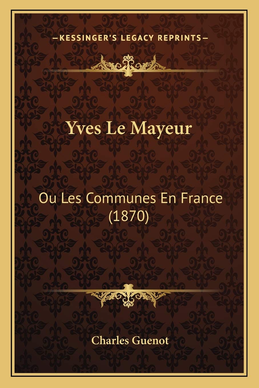 Yves Le Mayeur: Ou Les Communes En France (1870) Partnership & Love