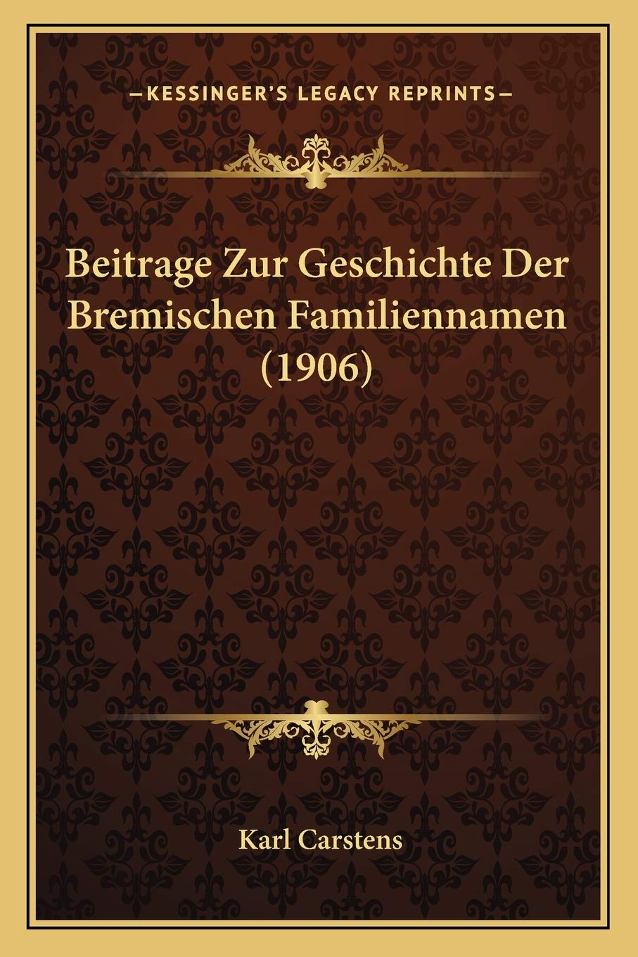Beitrage Zur Geschichte Der Bremischen Familiennamen (1906) International