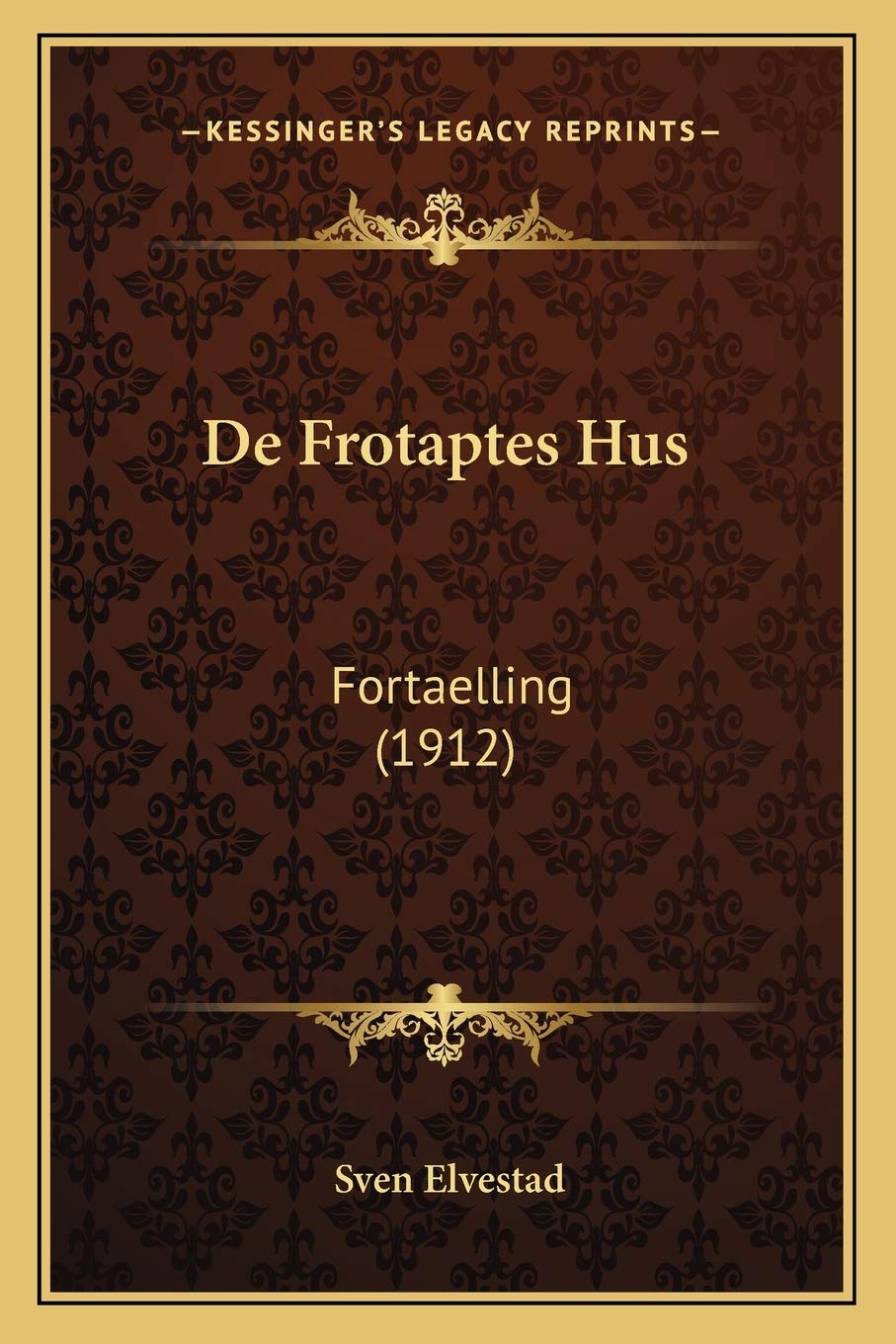 De Frotaptes Hus: Fortaelling (1912) Contemporary literature