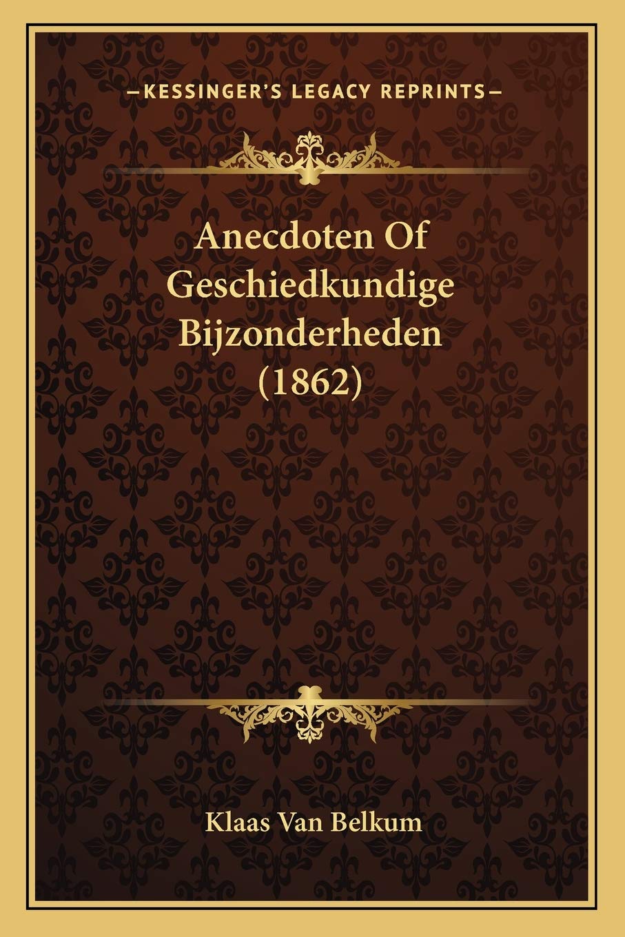 Anecdoten Of Geschiedkundige Bijzonderheden (1862) Contemporary literature