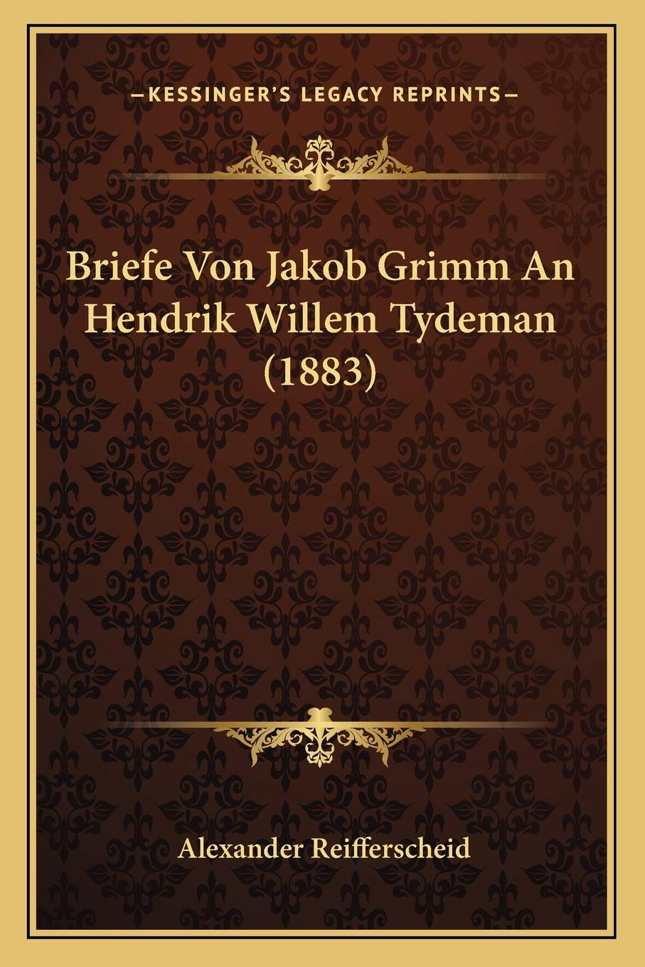 Briefe Von Jakob Grimm An Hendrik Willem Tydeman (1883) Social Sciences