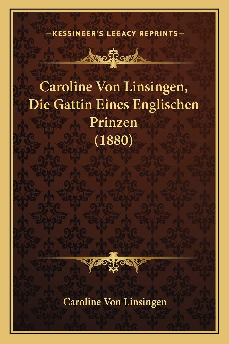 Caroline Von Linsingen, Die Gattin Eines Englischen Prinzen (1880) International