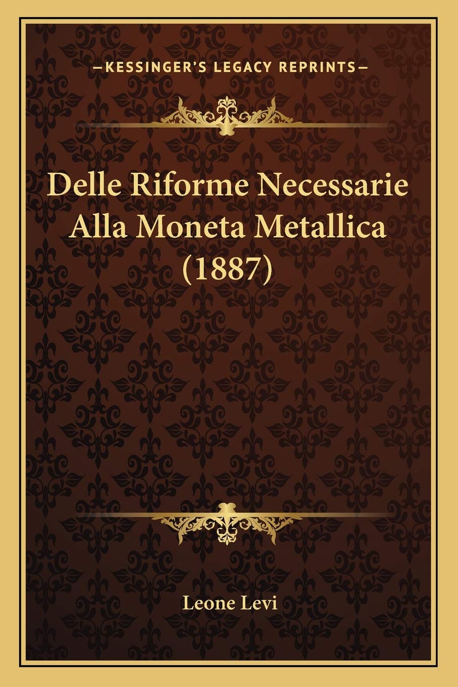 Delle Riforme Necessarie Alla Moneta Metallica (1887) Contemporary literature