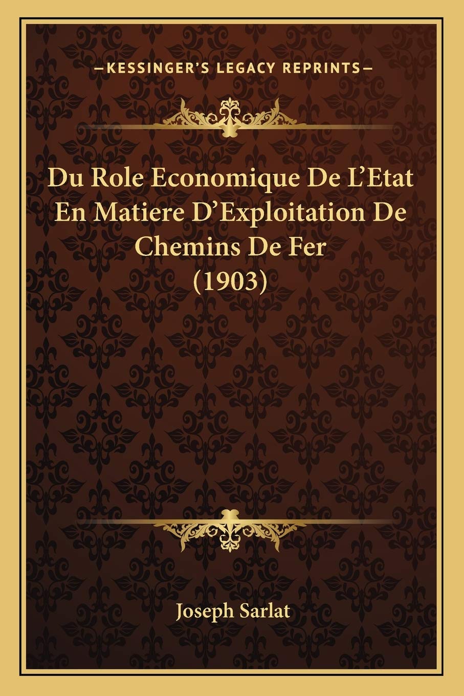 Du Role Economique De L'Etat En Matiere D'Exploitation De Chemins De Fer (1903) Contemporary literature