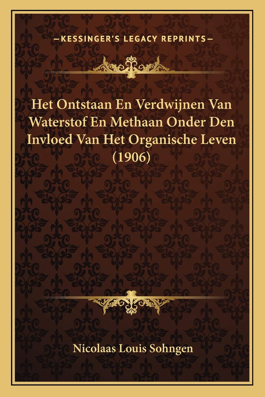 Het Ontstaan En Verdwijnen Van Waterstof En Methaan Onder Den Invloed Van Het Organische Leven (1906) Contemporary literature Books