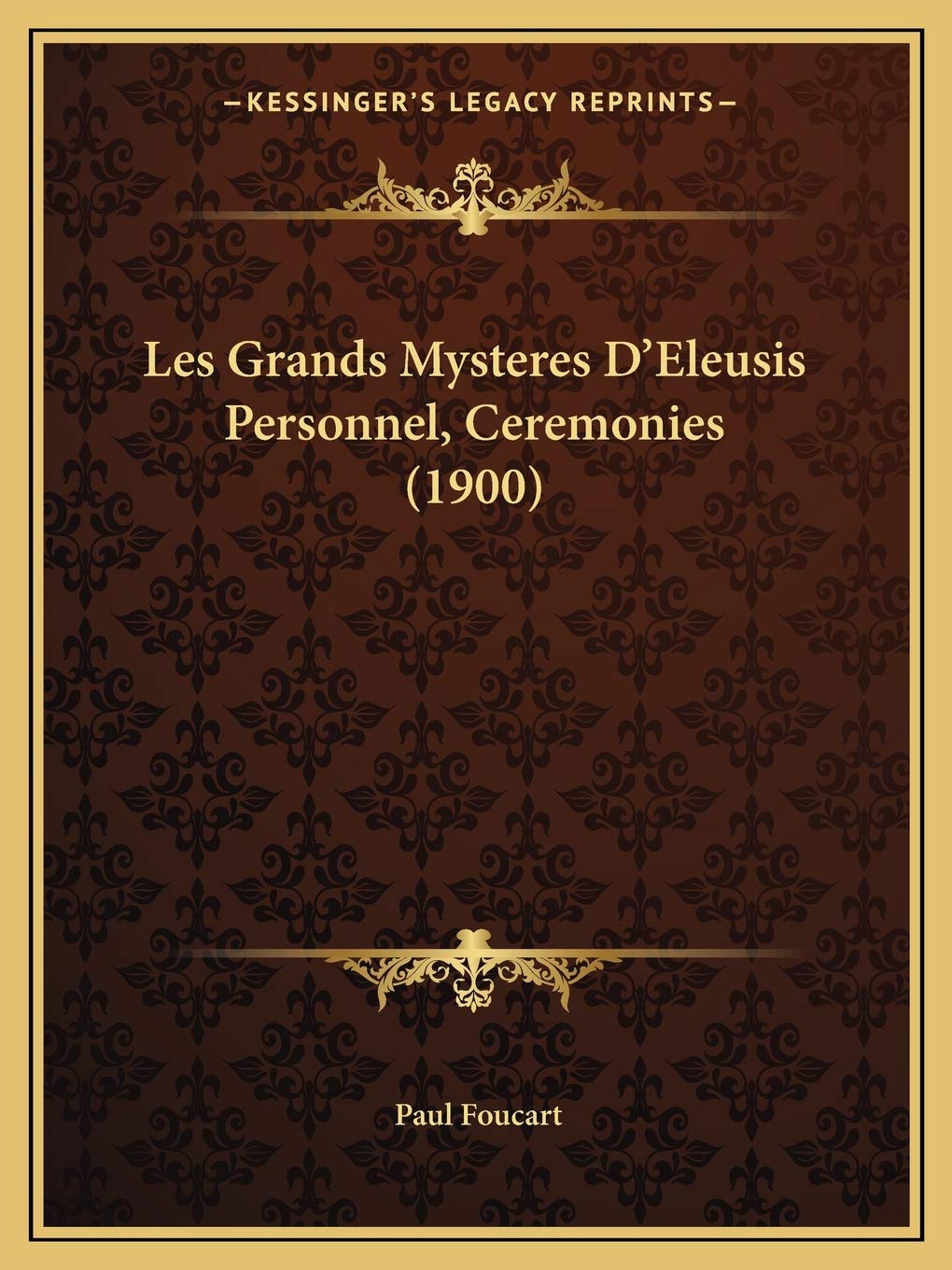Les Grands Mysteres D'Eleusis Personnel, Ceremonies (1900) book