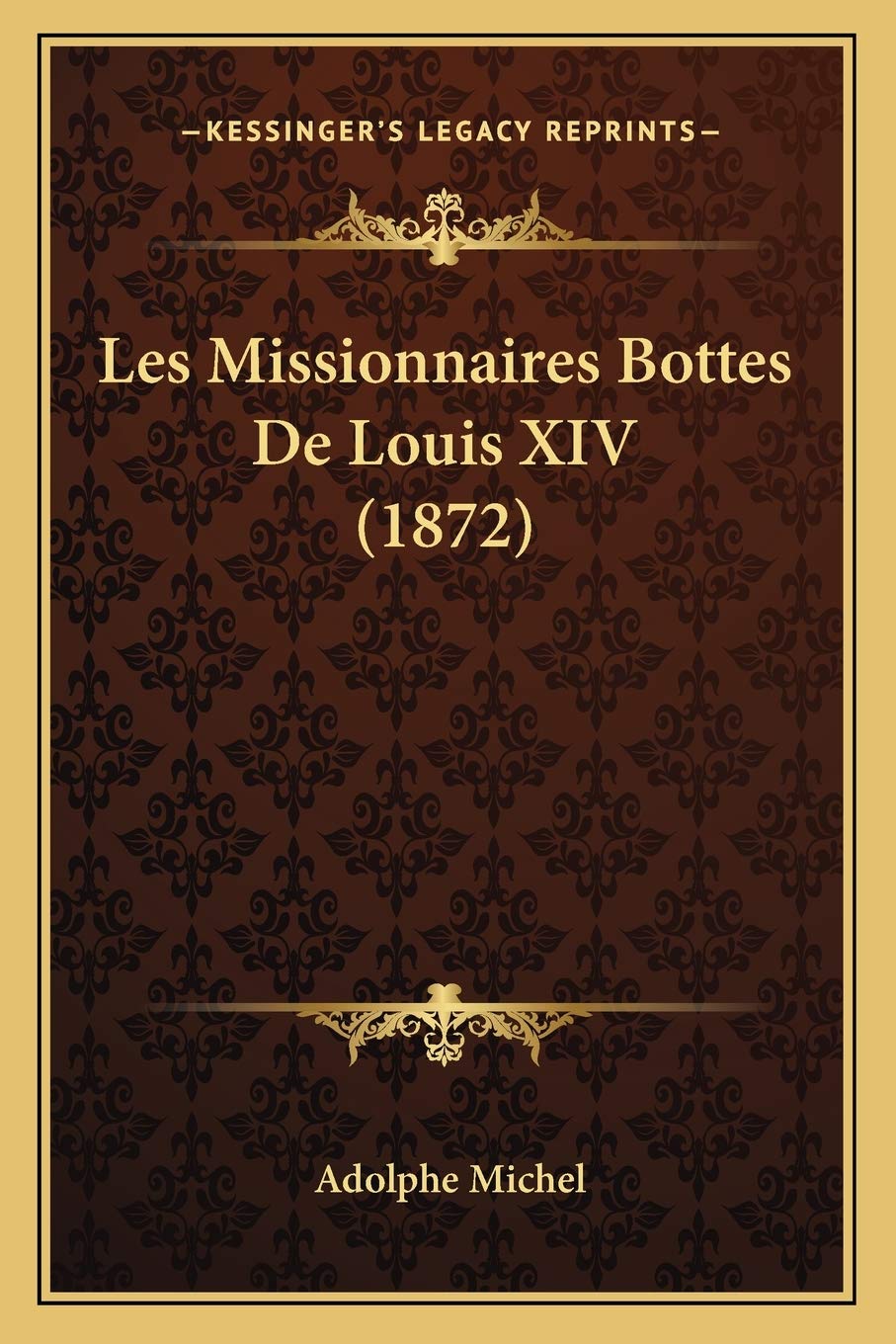 Les Missionnaires Bottes De Louis XIV (1872) Contemporary literature