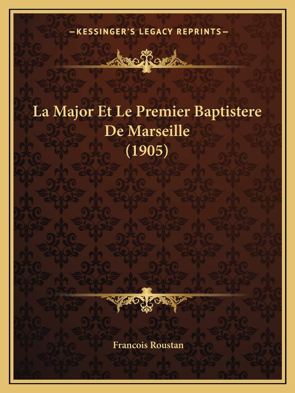 La Major Et Le Premier Baptistere De Marseille (1905) book