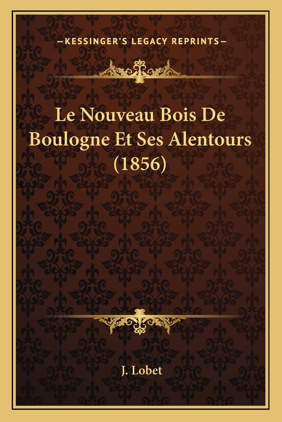 Le Nouveau Bois De Boulogne Et Ses Alentours (1856) book