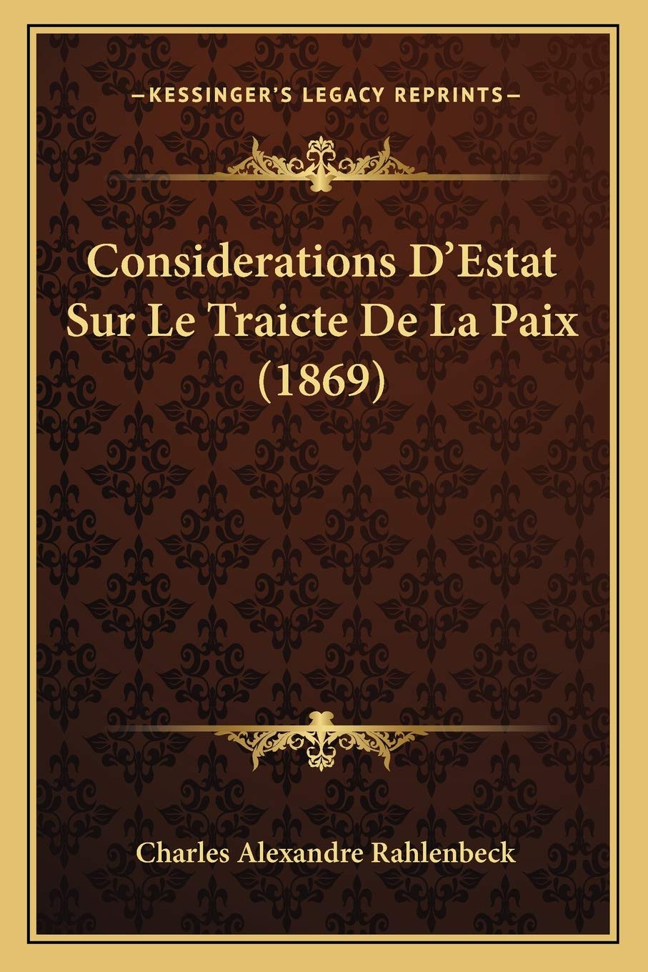Considerations D'Estat Sur Le Traicte De La Paix (1869) book