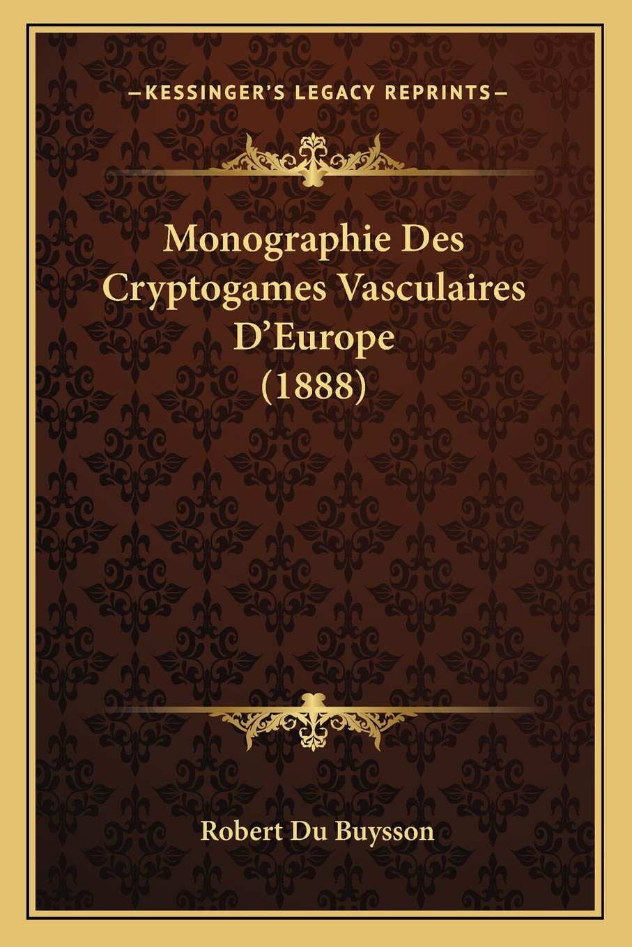 Monographie Des Cryptogames Vasculaires D'Europe (1888) book