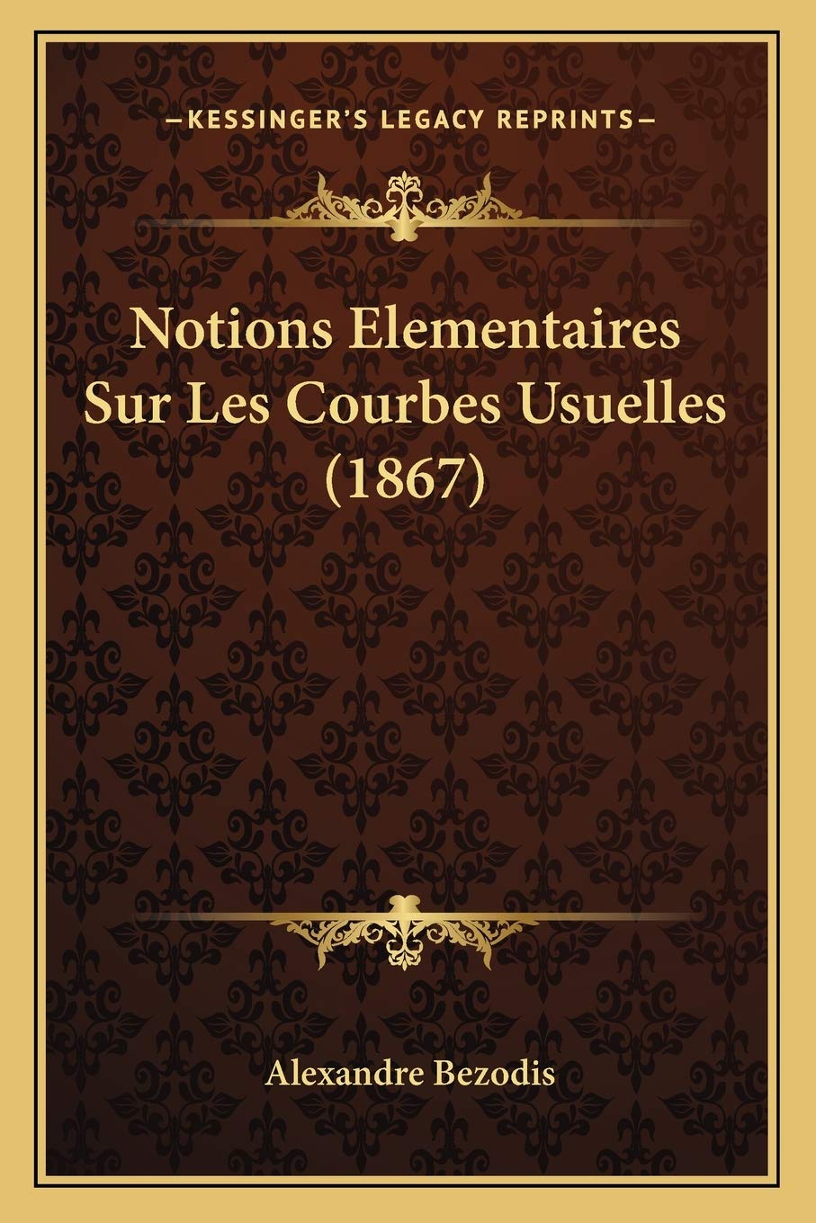 Notions Elementaires Sur Les Courbes Usuelles (1867) book