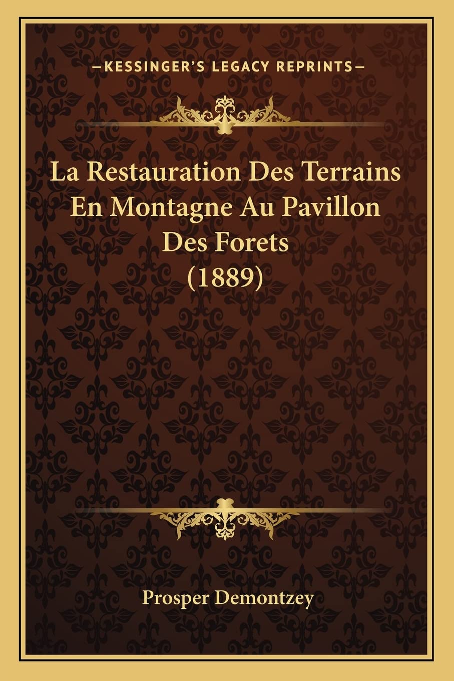 La Restauration Des Terrains En Montagne Au Pavillon Des Forets (1889) book