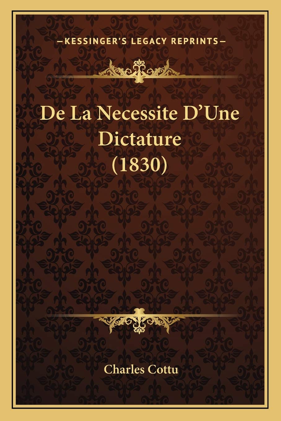 De La Necessite D'Une Dictature (1830) book