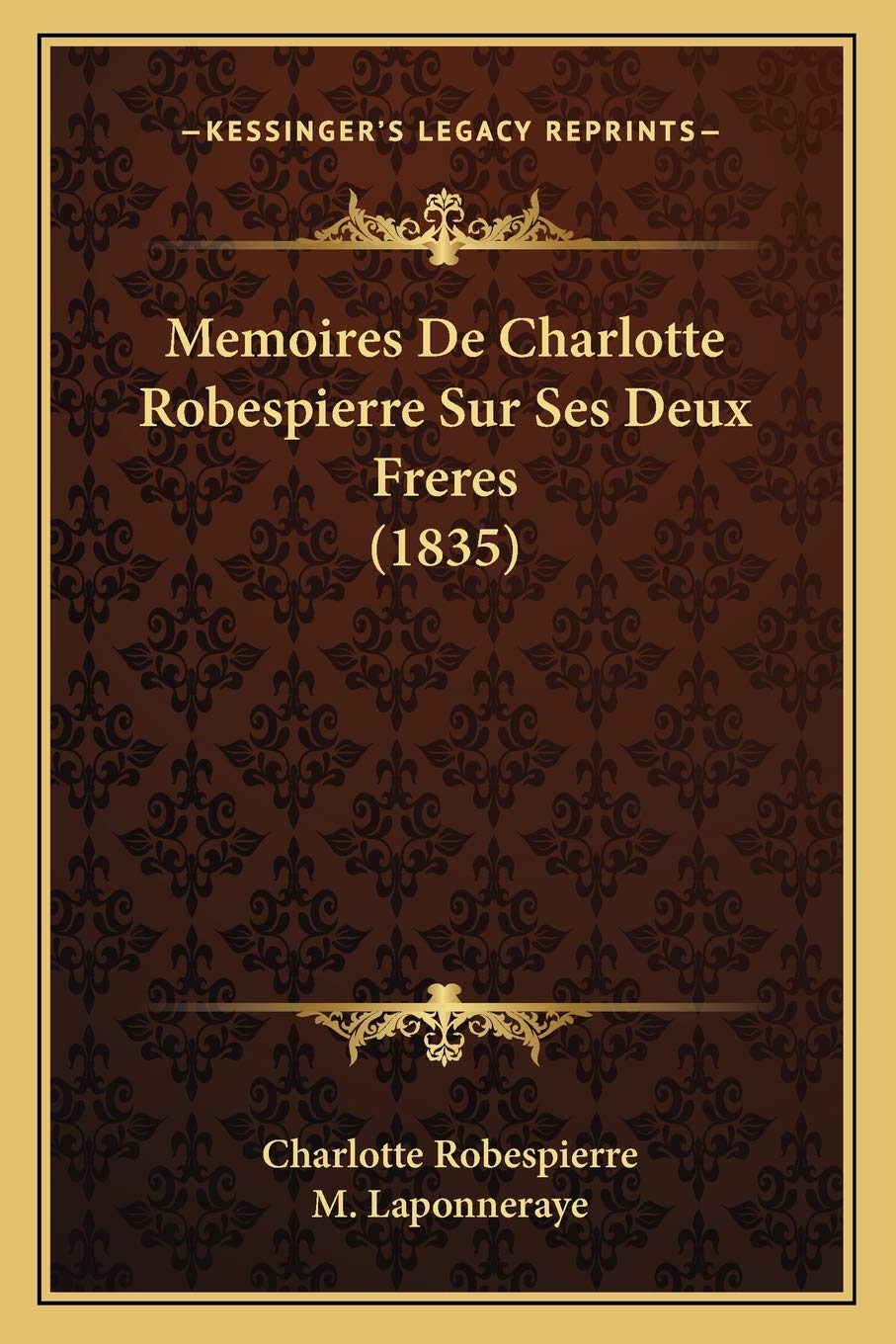 Memoires De Charlotte Robespierre Sur Ses Deux Freres (1835) book