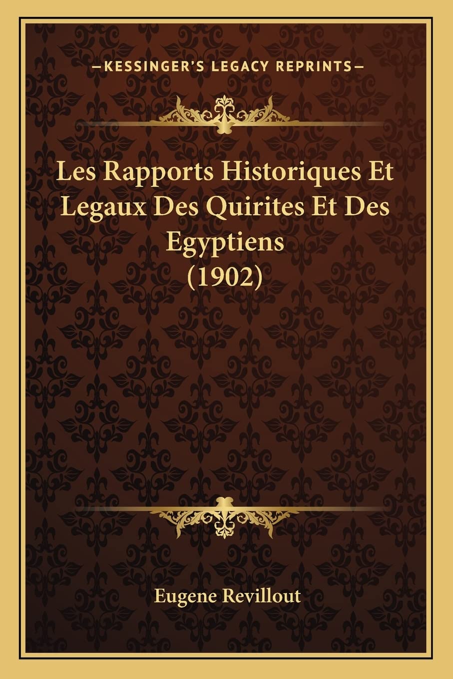 Les Rapports Historiques Et Legaux Des Quirites Et Des Egyptiens (1902) book