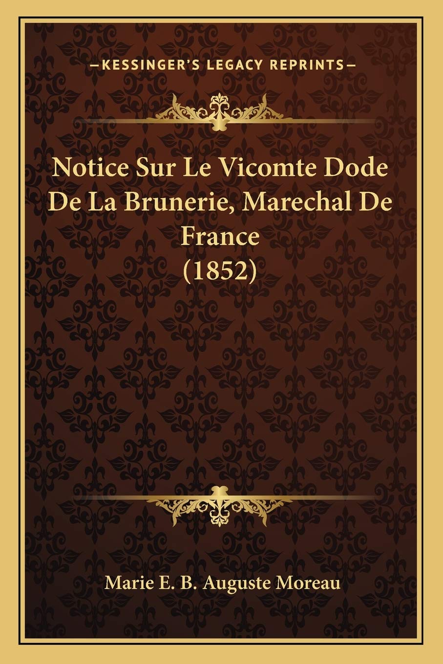 Notice Sur Le Vicomte Dode De La Brunerie, Marechal De France (1852) book